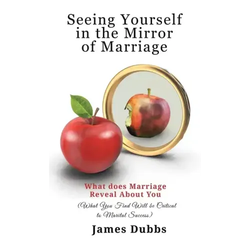 Seeing Yourself in the Mirror of Marriage