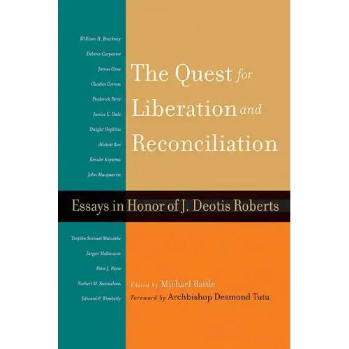 The Quest for Liberation and Reconciliation: Essays in Honor of J. Deotis Roberts