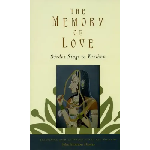 The Memory of Love: Surdas Sings to Krishna