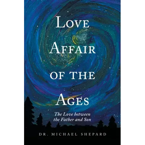 Love Affair of the Ages: The Love Between the Father and Son