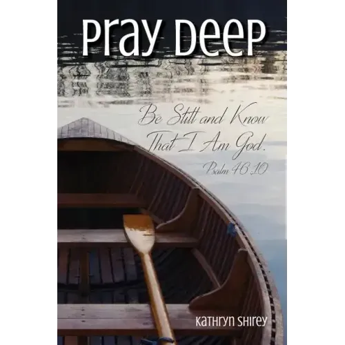 Pray Deep: Finding Stillness In The Storm