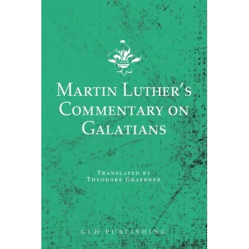 Martin Luther's Commentary on Galatians