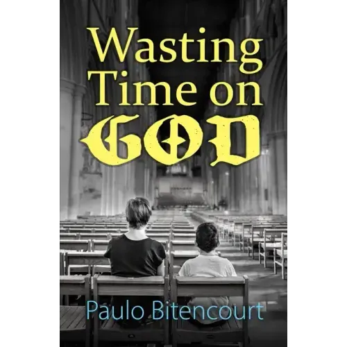 Wasting Time on God: Why I Am an Atheist