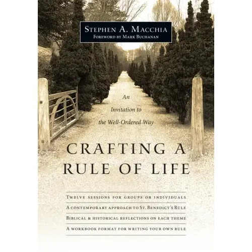 Crafting a Rule of Life: An Invitation to the Well-Ordered Way