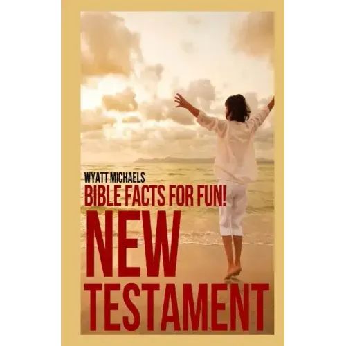 Bible Facts for Fun! New Testament