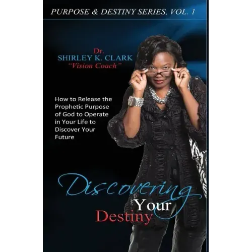 Discovering Your Destiny: Learn to release the prophetic purpose of God to operate in your life to discover your future.
