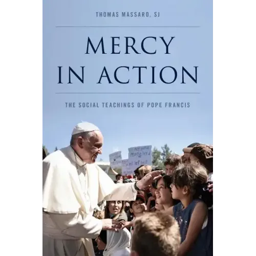 Mercy in Action: The Social Teachings of Pope Francis