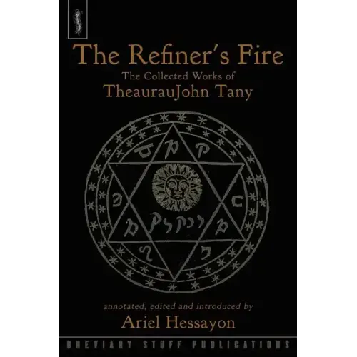 The Refiner's Fire: The Collected Works of TheaurauJohn Tany