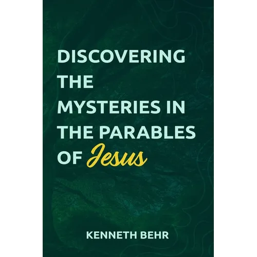 Discovering the Mysteries in the Parables of Jesus