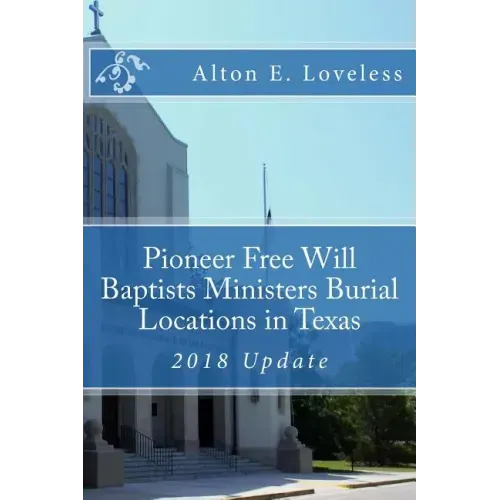 Pioneer Free Will Baptists Ministers Burial Locations in Texas