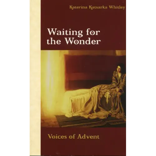 Waiting for the Wonder: Voices of Advent