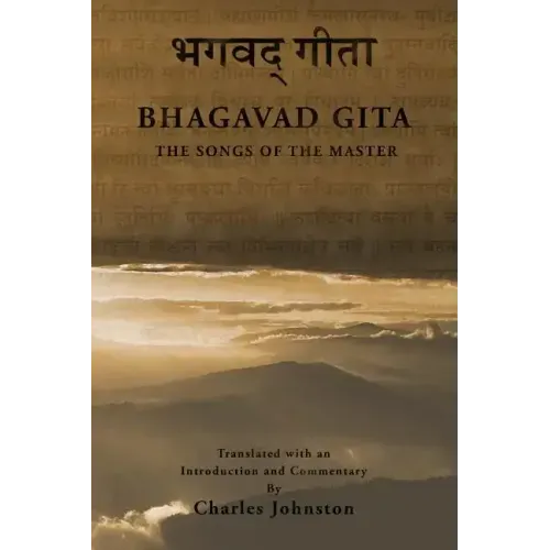 The Bhagavad Gita: Songs of the Master