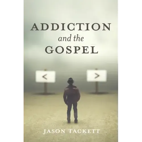 Addiction and the Gospel