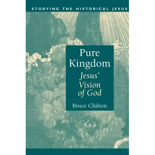 Pure Kingdom: Jesus' Vision of God