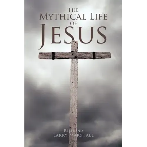 The Mythical Life of Jesus