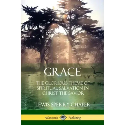 Grace: The Glorious Theme of Spiritual Salvation in Christ the Savior