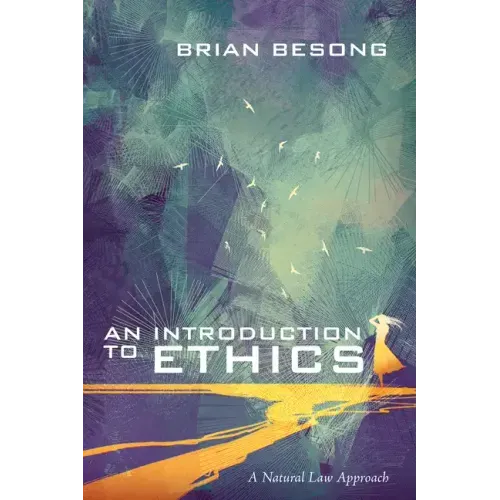 An Introduction to Ethics: A Natural Law Approach