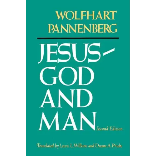Jesus--God and Man, Second Edition