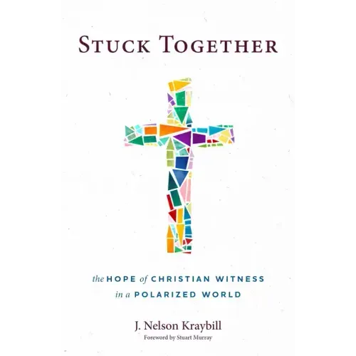 Stuck Together: The Hope of Christian Witness in a Polarized World