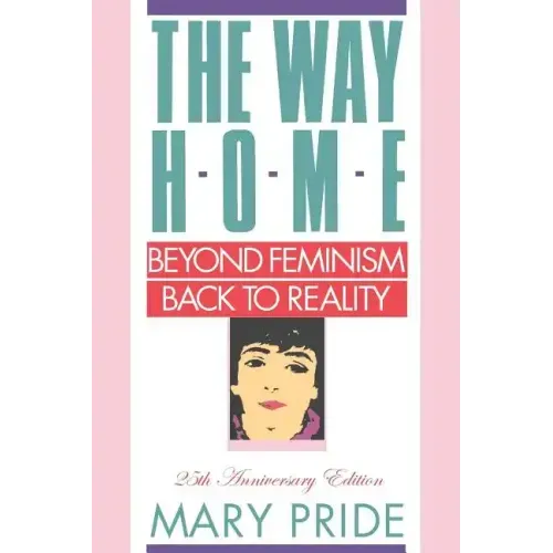 The Way Home: Beyond Feminism, Back to Reality