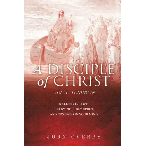 A Disciple of Christ Vol II - Tuning in