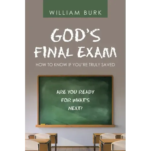 God's Final Exam: How to Know If You'Re Truly Saved