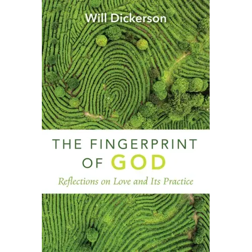 The Fingerprint of God: Reflections on Love and Its Practice