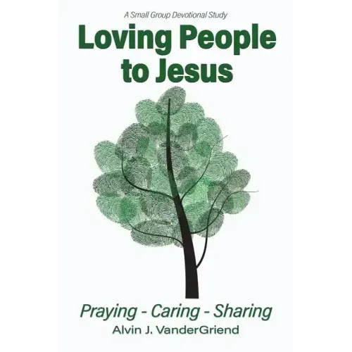 Loving People to Jesus: Praying-Caring-Sharing