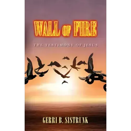 Wall of Fire: The Testimony of Jesus