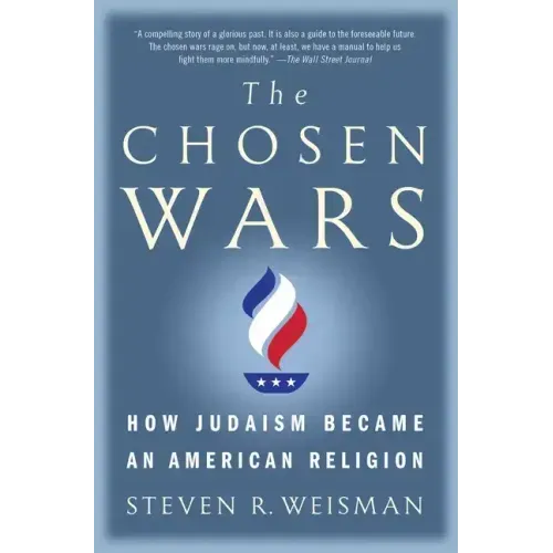 The Chosen Wars: How Judaism Became an American Religion - Paperback