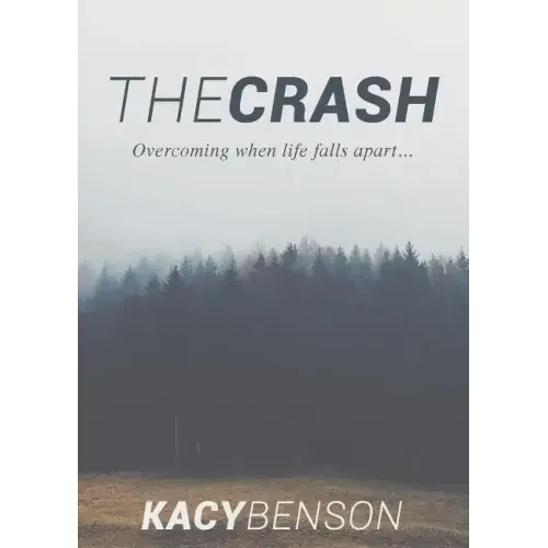 The Crash: Overcoming When Life Falls Apart