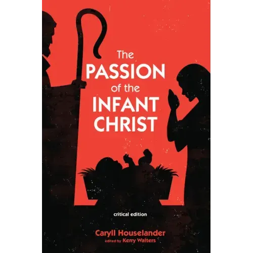 The Passion of the Infant Christ: Critical Edition