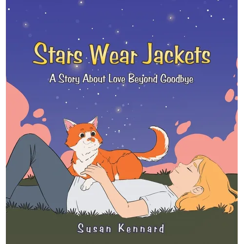 Stars Wear Jackets: A Story About Love Beyond Goodbye