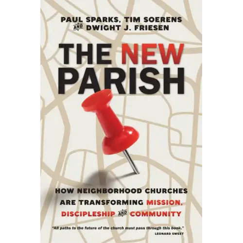 The New Parish: How Neighborhood Churches Are Transforming Mission, Discipleship and Community