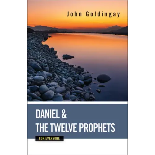 Daniel and the Twelve Prophets for Everyone