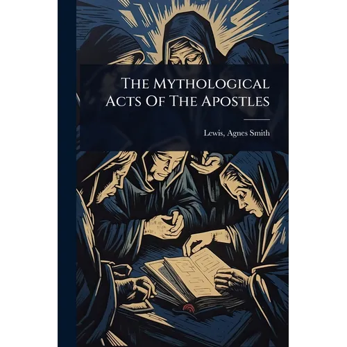 The Mythological Acts Of The Apostles
