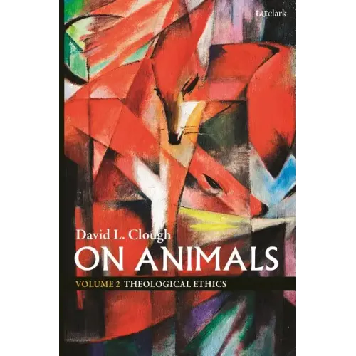 On Animals: Volume II: Theological Ethics