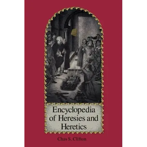 Encyclopedia of Heresies and Heretics
