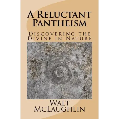 A Reluctant Pantheism: Discovering the Divine in Nature