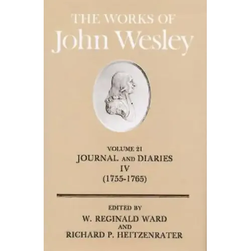 The Works of John Wesley Volume 21: Journal and Diaries IV (1755-1765)