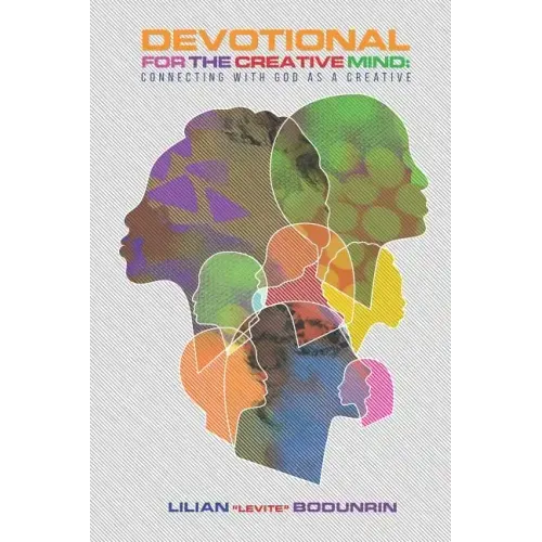 Devotional for the Creative Mind: Connecting with God as a Creative
