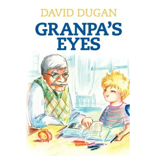 Granpa's Eyes: A biblical approach to practical living through critical thinking