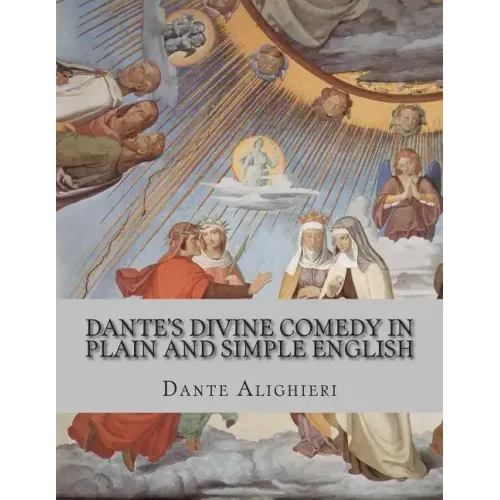Dante's Divine Comedy In Plain and Simple English