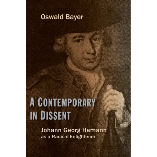 Contemporary in Dissent: Johann Georg Hamann as Radical Enlightener