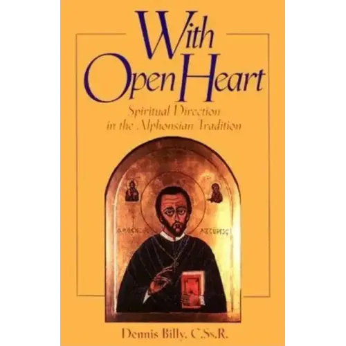 With Open Heart: Spiritual Direction in the Alphonsian Tradition