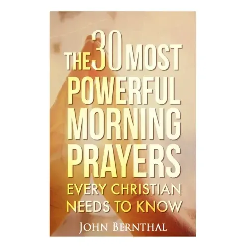 Prayer: 30 Most Powerful Morning Prayers Every Christian Needs To Know