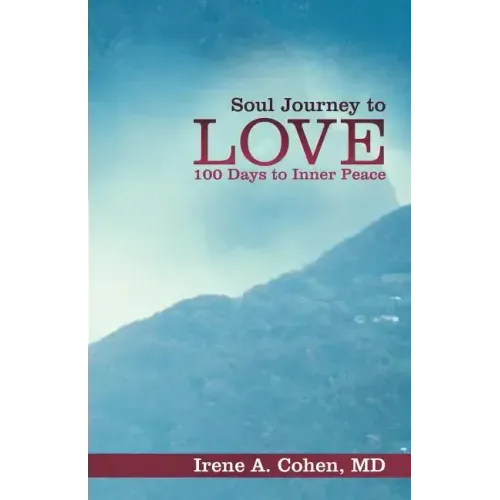 Soul Journey to Love: 100 Days to Inner Peace