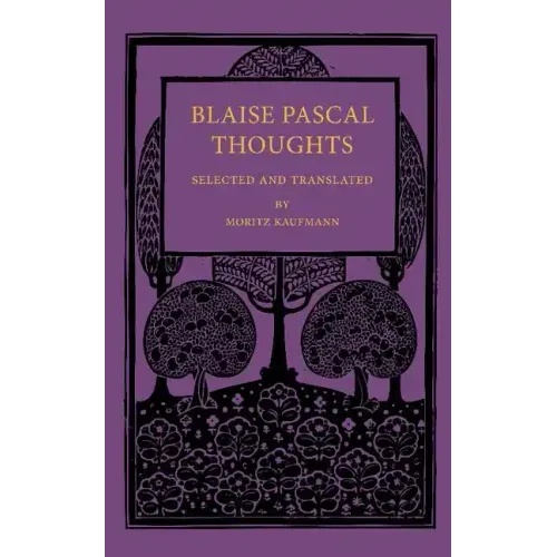 Blaise Pascal Thoughts: Selected and Translated