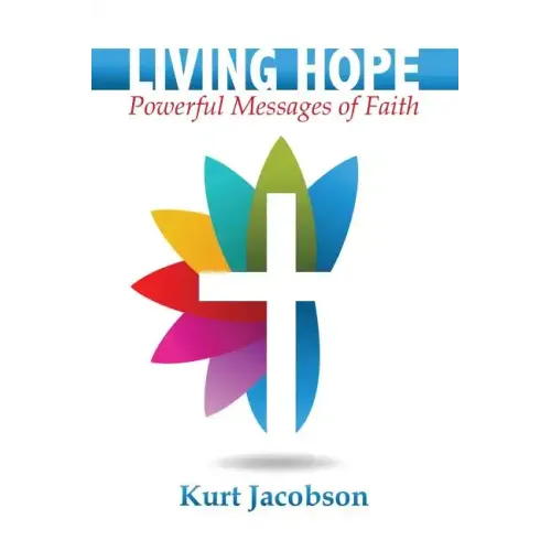 Living Hope: Powerful Messages of Faith