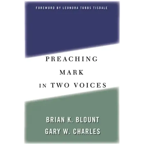 Preaching Mark in Two Voices